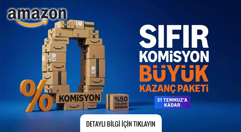 Sıfır Komisyon Büyük Kazanç Paketi ile Amazon Türkiye'de satıcı olun!